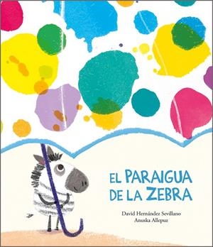 El paraigua de la Zebra | 9788418133374 | Hernández Sevillano, David | Llibres.cat | Llibreria online en català | La Impossible Llibreters Barcelona