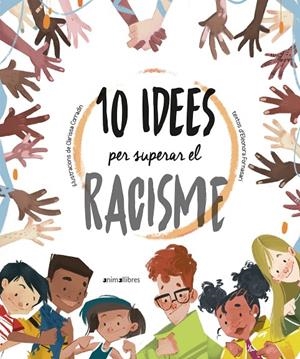 10 idees per superar el racisme | 9788418592317 | Eleonora Fornasari | Llibres.cat | Llibreria online en català | La Impossible Llibreters Barcelona