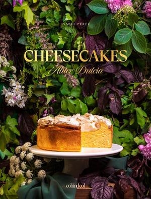 Cheesecakes. Aliter Dulcia | 9788412033489 | Pérez Sardiña, Isabel | Llibres.cat | Llibreria online en català | La Impossible Llibreters Barcelona