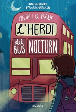 L'heroi del bus nocturn | 9788424671280 | Q. Raúf, Onjali | Llibres.cat | Llibreria online en català | La Impossible Llibreters Barcelona