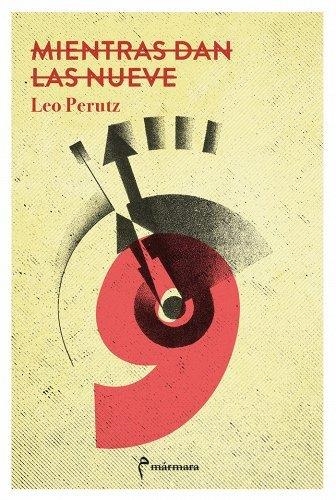 MIENTRAS DAN LAS NUEVE | 9788412245851 | LEO PERUTZ | Llibres.cat | Llibreria online en català | La Impossible Llibreters Barcelona