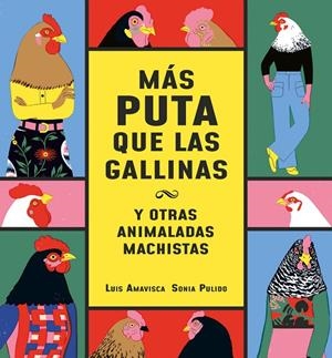 Más puta que las gallinas (y otras animaladas machistas) | 9788418599095 | Amavisca, Luis | Llibres.cat | Llibreria online en català | La Impossible Llibreters Barcelona
