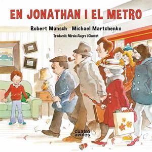 En Jonathan i el metro | 9788494904875 | Munsch, Robert | Llibres.cat | Llibreria online en català | La Impossible Llibreters Barcelona
