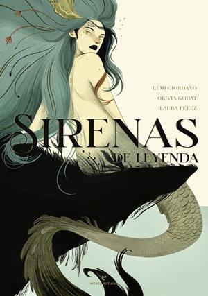 Sirenas de leyenda | 9788417800932 | Giordano, Rémi/Godat, Olivia | Llibres.cat | Llibreria online en català | La Impossible Llibreters Barcelona