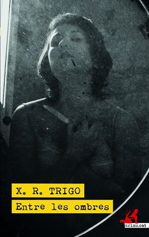 Entre les ombres | 9788418584220 | Trigo, Xulio Ricardo | Llibres.cat | Llibreria online en català | La Impossible Llibreters Barcelona