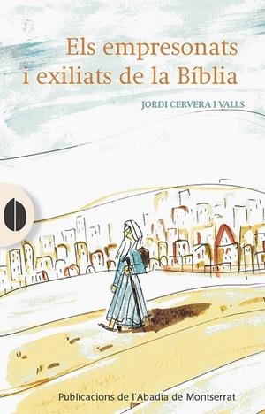 Els empresonats i exiliats de la Bíblia | 9788491911456 | Cervera i Valls, Jordi | Llibres.cat | Llibreria online en català | La Impossible Llibreters Barcelona