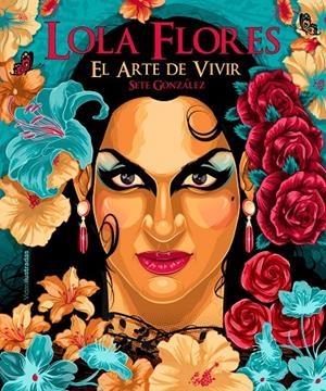 Lola Flores | 9788418260537 | González, Sete | Llibres.cat | Llibreria online en català | La Impossible Llibreters Barcelona