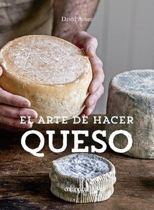 El arte de hacer queso | 9788412033496 | Rotsztain, David Asher | Llibres.cat | Llibreria online en català | La Impossible Llibreters Barcelona