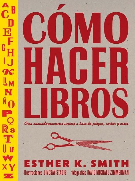 Cómo hacer libros | 9788425232701 | Smith, Esther K | Llibres.cat | Llibreria online en català | La Impossible Llibreters Barcelona