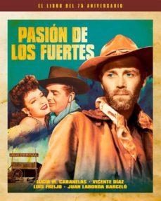 PASION DE LOS FUERTES / EL LIBRO DEL 75 ANIVERSARI | 9788418181290 | CABANELAS, LUCÍA M./DÍAZ, VICENTE/FREIJO, LUIS/LABORDA BARCELÓ, JUAN | Llibres.cat | Llibreria online en català | La Impossible Llibreters Barcelona
