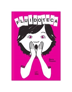 Fluidoteca | 9788412409529 | Páramo, Berta | Llibres.cat | Llibreria online en català | La Impossible Llibreters Barcelona