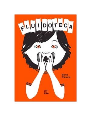 Fluidoteca | 9788412409512 | Páramo, Berta | Llibres.cat | Llibreria online en català | La Impossible Llibreters Barcelona
