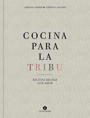Cocina para la tribu | 9788416407996 | Ferrer Sampere, Carolina/Sánchez Mancebo, Verónica | Llibres.cat | Llibreria online en català | La Impossible Llibreters Barcelona
