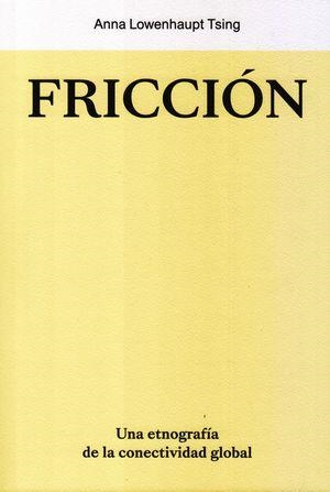 Fricción | 9788412449006 | Anna Tsing | Llibres.cat | Llibreria online en català | La Impossible Llibreters Barcelona