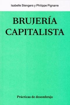 Brujería capitalista | 9788412449013 | Stengers, Isabelle/ Pignarre, Philippe | Llibres.cat | Llibreria online en català | La Impossible Llibreters Barcelona