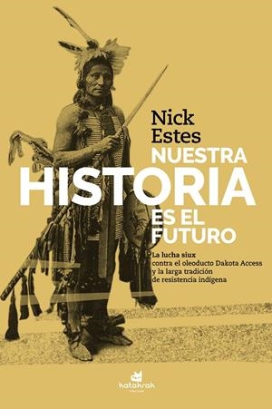 Nuesta historia es el futuro | 9788416946563 | Estes, Nick | Llibres.cat | Llibreria online en català | La Impossible Llibreters Barcelona
