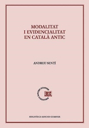 Modalitat i evidencialitat en català antic | 9788498839340 | Sentí i Pons, Andreu | Llibres.cat | Llibreria online en català | La Impossible Llibreters Barcelona