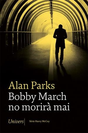 Bobby March no morirà mai | 9788418375705 | Parks, Alan | Llibres.cat | Llibreria online en català | La Impossible Llibreters Barcelona