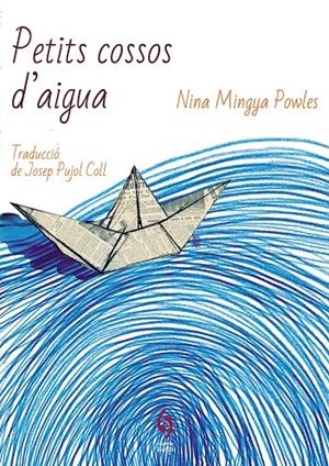 Petits cossos d'aigua | 9788412430653 | Mingya Powles, Nina | Llibres.cat | Llibreria online en català | La Impossible Llibreters Barcelona