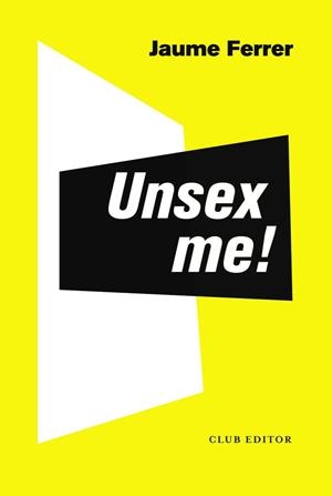 Unsex me! | 9788473293235 | Ferrer Carmona, Jaume | Llibres.cat | Llibreria online en català | La Impossible Llibreters Barcelona