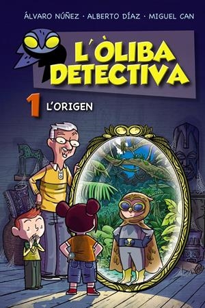 L'Òliba detectiva. L'origen | 9788448954154 | Núñez, Álvaro | Llibres.cat | Llibreria online en català | La Impossible Llibreters Barcelona