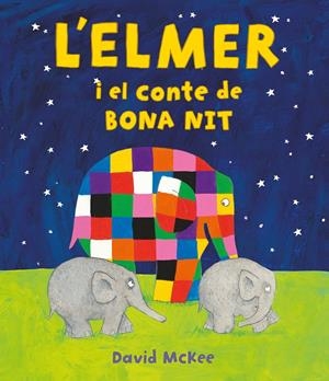 L'Elmer. Un conte - L'Elmer i el conte de bona nit | 9788448860103 | McKee, David | Llibres.cat | Llibreria online en català | La Impossible Llibreters Barcelona