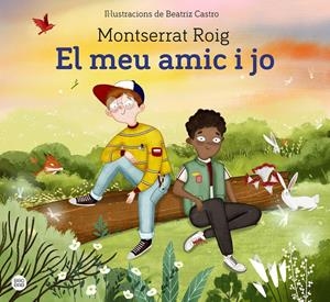 El meu amic i jo | 9788413891903 | Roig, Montserrat | Llibres.cat | Llibreria online en català | La Impossible Llibreters Barcelona