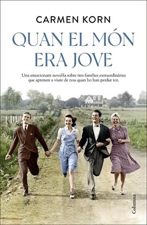 Quan el món era jove | 9788466428972 | Korn, Carmen | Llibres.cat | Llibreria online en català | La Impossible Llibreters Barcelona