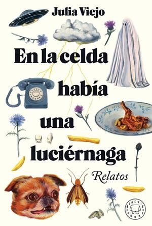 En la celda había una luciérnaga | 9788418733796 | Viejo, Julia | Llibres.cat | Llibreria online en català | La Impossible Llibreters Barcelona