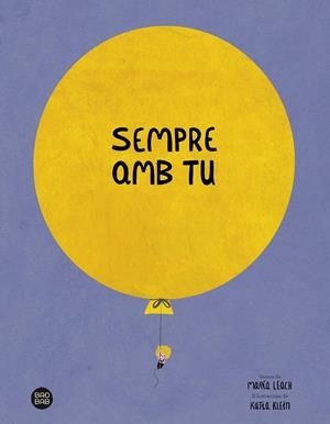 Sempre amb tu | 9788413892597 | Leach, María / Klein, Katia | Llibres.cat | Llibreria online en català | La Impossible Llibreters Barcelona