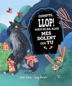 Compte, llop! Aquí hi ha algú més dolent que tu | 9788413491035 | Evans, Jude | Llibres.cat | Llibreria online en català | La Impossible Llibreters Barcelona
