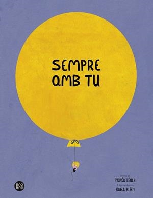 Sempre amb tu | 9788413891842 | Leach, María/Klein, Katia | Llibres.cat | Llibreria online en català | La Impossible Llibreters Barcelona