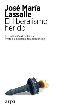 El liberalismo herido | 9788417623807 | Lassalle, José María | Llibres.cat | Llibreria online en català | La Impossible Llibreters Barcelona