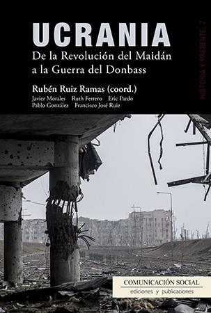 Ucrania. De la Revolución del Maidán a la Guerra del Donbass | 9788415544791 | Ruiz Ramas, Rubén | Llibres.cat | Llibreria online en català | La Impossible Llibreters Barcelona