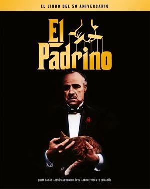PADRINO, EL - EL LIBRO DEL 50 ANIVERSARIO | 9788418181375 | CASAS, QUIM; ECHAGUE, JAIME V. | Llibres.cat | Llibreria online en català | La Impossible Llibreters Barcelona