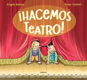 ¡Hacemos teatro! | 9788424671983 | Bassas, Àngels | Llibres.cat | Llibreria online en català | La Impossible Llibreters Barcelona