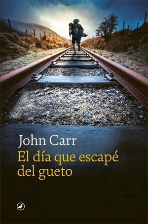 El día que escapé del gueto | 9788418059971 | Carr, John | Llibres.cat | Llibreria online en català | La Impossible Llibreters Barcelona
