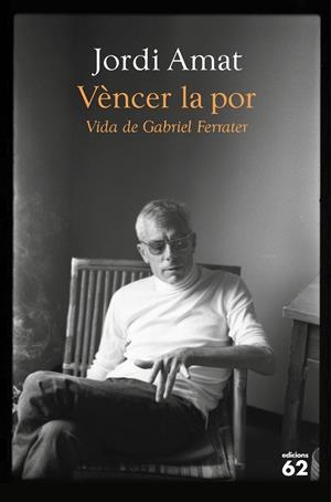 Vèncer la por. Vida de Gabriel Ferrater | 9788429780260 | Amat, Jordi | Llibres.cat | Llibreria online en català | La Impossible Llibreters Barcelona