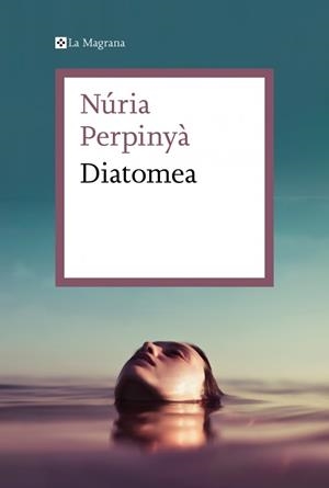 Diatomea | 9788419013019 | Perpinyà, Núria | Llibres.cat | Llibreria online en català | La Impossible Llibreters Barcelona