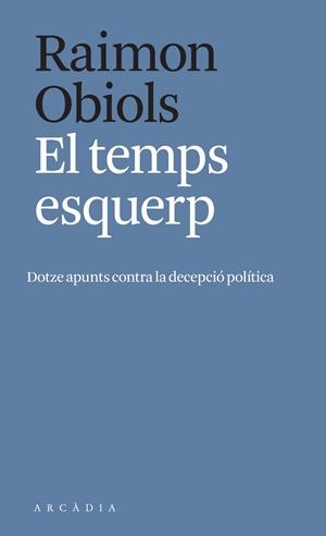 El temps esquerp | 9788412471700 | Obiols, Raimon | Llibres.cat | Llibreria online en català | La Impossible Llibreters Barcelona