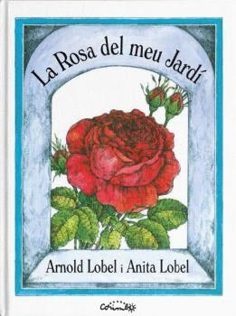 LA ROSA DEL MEU JARDÍ | 9788484706403 | LOBEL, ARNOLD & LOBEL, ANITA | Llibres.cat | Llibreria online en català | La Impossible Llibreters Barcelona
