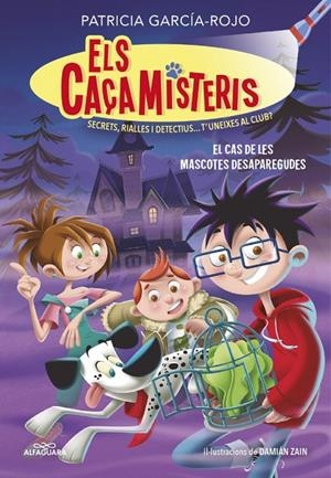 Els caçamisteris 1 - El cas de les mascotes desaparegudes | 9788420459554 | García-Rojo, Patricia | Llibres.cat | Llibreria online en català | La Impossible Llibreters Barcelona