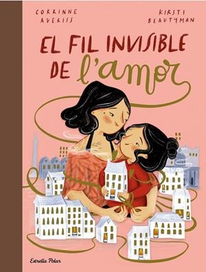 El fil invisible de l'amor | 9788413891651 | Averiss, Corrinne/Beautyman, Kirsti | Llibres.cat | Llibreria online en català | La Impossible Llibreters Barcelona