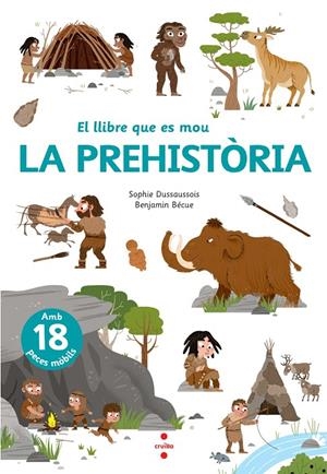 El llibre que es mou: La prehistòria | 9788466148818 | Dussaussois, Sophie | Llibres.cat | Llibreria online en català | La Impossible Llibreters Barcelona