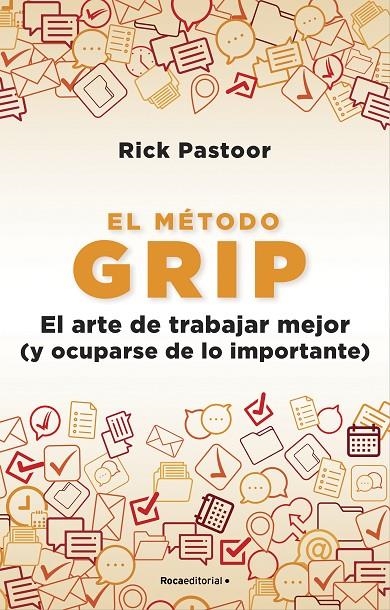 El método Grip. El arte de trabajar mejor (y ocuparse de lo importante) | 9788418557712 | Pastoor, Rick | Llibres.cat | Llibreria online en català | La Impossible Llibreters Barcelona