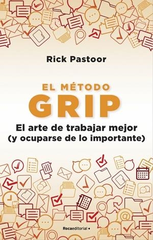 El método Grip. El arte de trabajar mejor (y ocuparse de lo importante) | 9788418557712 | Pastoor, Rick | Llibres.cat | Llibreria online en català | La Impossible Llibreters Barcelona