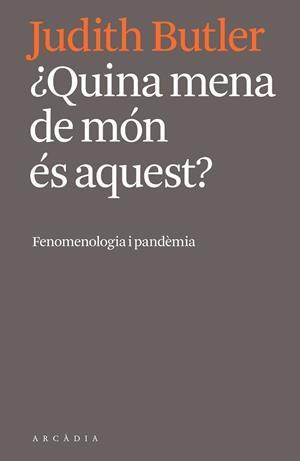 ¿Quina mena de món és aquest? | 9788412471724 | Butler, Judith | Llibres.cat | Llibreria online en català | La Impossible Llibreters Barcelona
