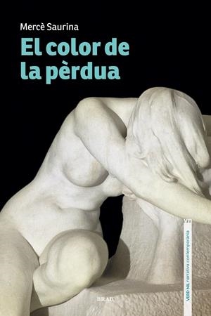 El color de la pèrdua | 9788418096327 | Saurina Clavaguera, Mercè | Llibres.cat | Llibreria online en català | La Impossible Llibreters Barcelona