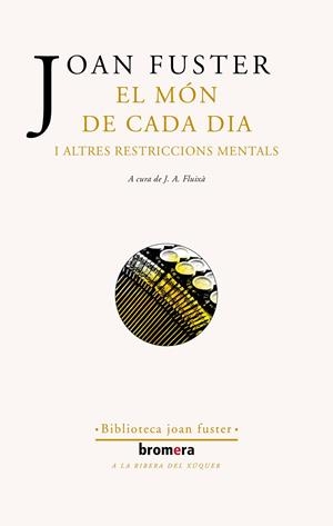 El món de cada dia i altres restriccions mentals | 9788413582825 | Fuster, Joan | Llibres.cat | Llibreria online en català | La Impossible Llibreters Barcelona