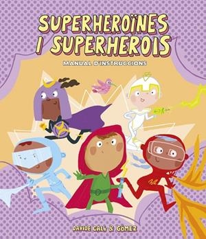 Superheroïnes i superherois. Manual d'instruccions | 9788418133305 | Cali, Davide | Llibres.cat | Llibreria online en català | La Impossible Llibreters Barcelona